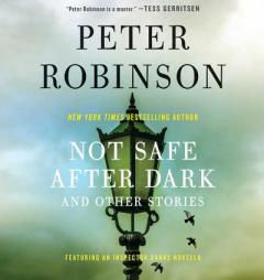 Not Safe After Dark: And Other Stories; Library Edition by Peter Robinson Paperback Book