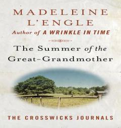 The Summer of the Great-Grandmother (The Crosswicks Journals) by Madeleine L'Engle Paperback Book