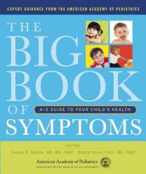The Big Book of Symptoms: A-Z Guide to Your Child's Health by Steven P. Shelov Paperback Book