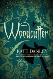 The Woodcutter by Kate Danley Paperback Book
