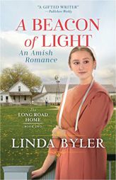 Beacon of Light: An Amish Romance (The Long Road Home) by Linda Byler Paperback Book