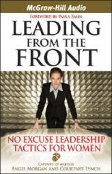Leading from the Front: No-Excuse Leadership Tactics for Women by Courtney Lynch Paperback Book