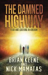 The Damned Highway: Fear and Loathing in Arkham by Brian Keene Paperback Book
