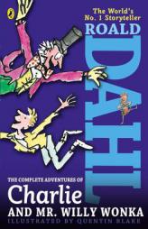 The Complete Adventures of Charlie and Mr. Willy Wonka by Roald Dahl Paperback Book
