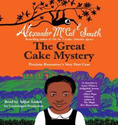 The Great Cake Mystery: Precious Ramotswe's Very First Case: A Number 1 Ladies' Detective Agency Book for Young Readers by Alexander McCall Smith Paperback Book