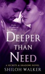 Deeper Than Need by Shiloh Walker Paperback Book