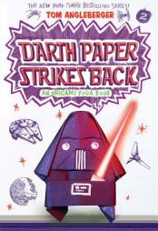Darth Paper Strikes Back: An Origami Yoda Book by Tom Angleberger Paperback Book