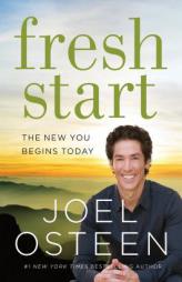 Fresh Start: The New You Begins Today by Joel Osteen Paperback Book