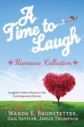 Time to Laugh Romance Collection:  Laughter Unites Hearts in Six Contemporary Stories by Wanda E. Brunstetter Paperback Book