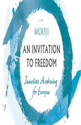 An Invitation to Freedom: Immediate Awakening for Everyone by Mooji Paperback Book