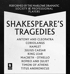 Shakespeare: The Tragedies: Antony and Cleopatra, Coriolanus, Hamlet, Julius Caesar, King Lear, Macbeth, Othello, Romeo and Juliet, Timon of Athens, T by William Shakespeare Paperback Book
