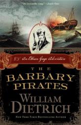 The Barbary Pirates: An Ethan Gage Adventure by William Dietrich Paperback Book