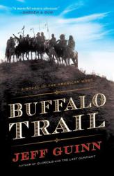 Buffalo Trail: A Novel of the American West (A Cash McLendon Novel) by Jeff Guinn Paperback Book