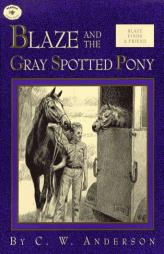 Blaze and the Gray Spotted Pony (Anderson, C. W. Billy and Blaze Books.) by C. W. Anderson Paperback Book