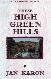 These High, Green Hills (The Mitford Years) by Jan Karon Paperback Book