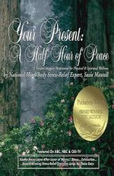Your Present: A Half Hour of Peace by Susie Mantell Paperback Book
