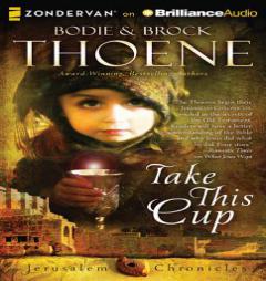 Take This Cup (The Jerusalem Chronicles) by Bodie Thoene Paperback Book