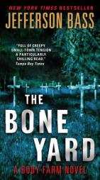 The Bone Yard: A Body Farm Novel by Jefferson Bass Paperback Book
