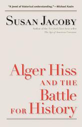 Alger Hiss and the Battle for History (Icons of America) by Susan Jacoby Paperback Book