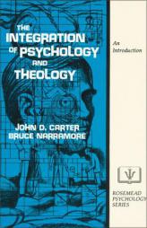 Integration of Psychology and Theology, The by John Carter Paperback Book