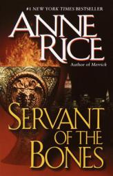 Servant of the Bones by Anne Rice Paperback Book