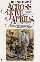 Across Five Aprils by Irene Hunt Paperback Book