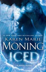 Iced: A Fever Novel (Dani O'Malley) by Karen Marie Moning Paperback Book