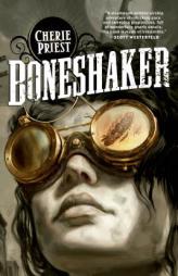 Boneshaker by Cherie Priest Paperback Book