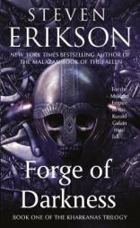 Forge of Darkness: Book One of the Kharkanas Trilogy (A Novel of the Malazan Empire) by Steven Erikson Paperback Book