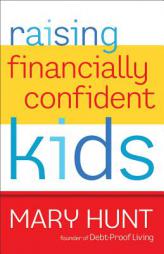 Raising Financially Confident Kids by Mary Hunt Paperback Book