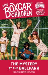 The Mystery at the Ballpark (Boxcar Children Special) by Gertrude Chandler Warner Paperback Book