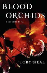 Blood Orchids by Toby Neal Paperback Book
