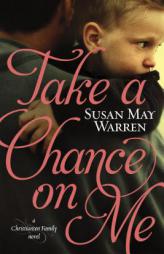 Take a Chance on Me by Susan May Warren Paperback Book