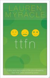 ttfn - 10th Anniversary update and reissue (Internet Girls, The) by Lauren Myracle Paperback Book