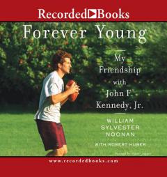 Forever Young: My Friendship with John F Kennedy Jr. by William S. Noonan Paperback Book