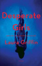 Desperate Girls by Laura Griffin Paperback Book