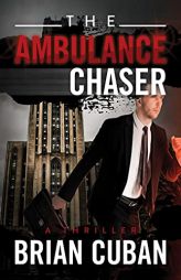 The Ambulance Chaser by Brian Cuban Paperback Book