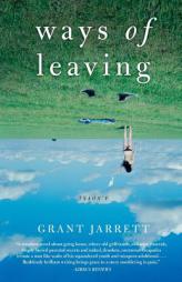 Ways of Leaving by Grant Jarrett Paperback Book