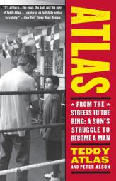 Atlas: From the Streets to the Ring: A Son's Struggle to Become a Man by Teddy Atlas Paperback Book
