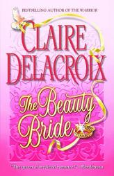 The Beauty Bride by Claire Delacroix Paperback Book