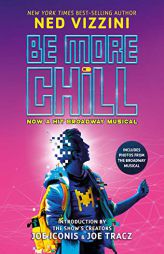 Be More Chill (Broadway Tie-In) by Ned Vizzini Paperback Book