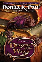 Dragons of the Watch by Donita K. Paul Paperback Book