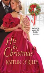 His by Christmas by Kaitlin O'Riley Paperback Book