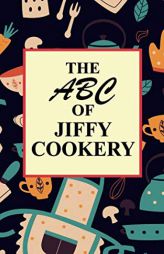The ABC of Jiffy Cookery by Anonymous Paperback Book