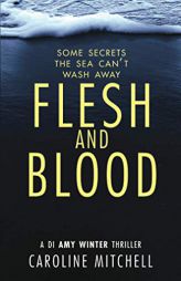Flesh and Blood (A DI Amy Winter Thriller, 4) by Caroline Mitchell Paperback Book