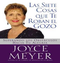 Seven Things That Steal Your Joy: Overcoming the Obstacles to Your Happiness by Joyce Meyer Paperback Book