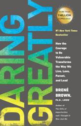 Daring Greatly: How the Courage to Be Vulnerable Transforms the Way We Live, Love, Parent, and L ead by Brene Brown Paperback Book