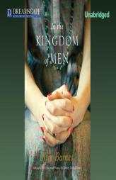 In the Kingdom of Men by Kim Barnes Paperback Book