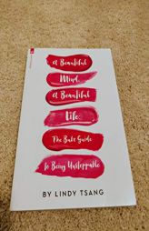 A Beautiful Mind, a Beautiful Life: The Bubz Guide to Being Unstoppable by Lindy Tsang Paperback Book