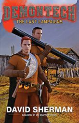 DemonTech: The Last Campaigns by David Sherman Paperback Book